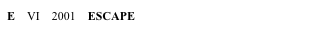 E    VI    2001    ESCAPE